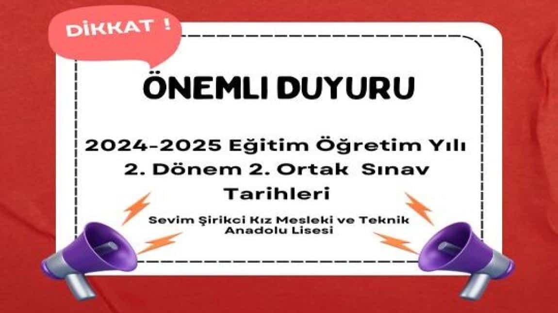 2024-2025 Eğitim Öğretim Yılı 2. Dönem 2. Ortak Sınav Takvimi